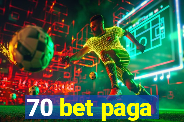 70 bet paga